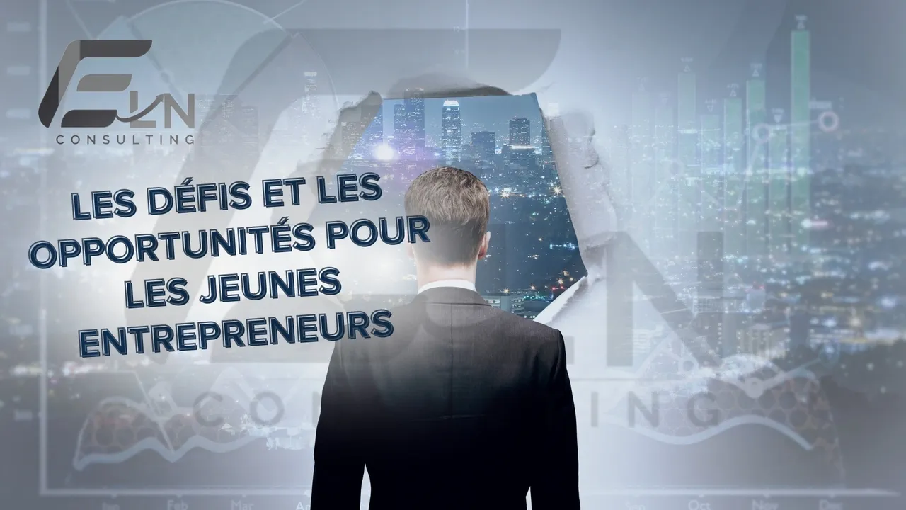 Les Défis et les Opportunités pour les Jeunes Entrepreneurs